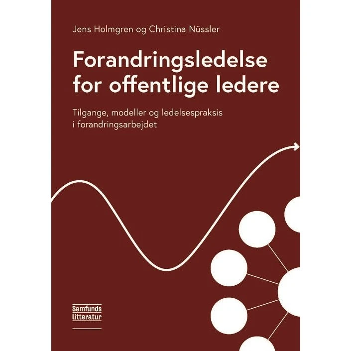 Forandringsledelse for offentlige ledere - Christina Nüssler & Jens Holmgren
