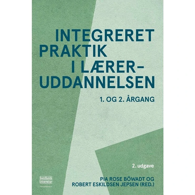 Integreret praktik i læreruddannelsen - Pia Rose Böwadt & R. E. Jepsen