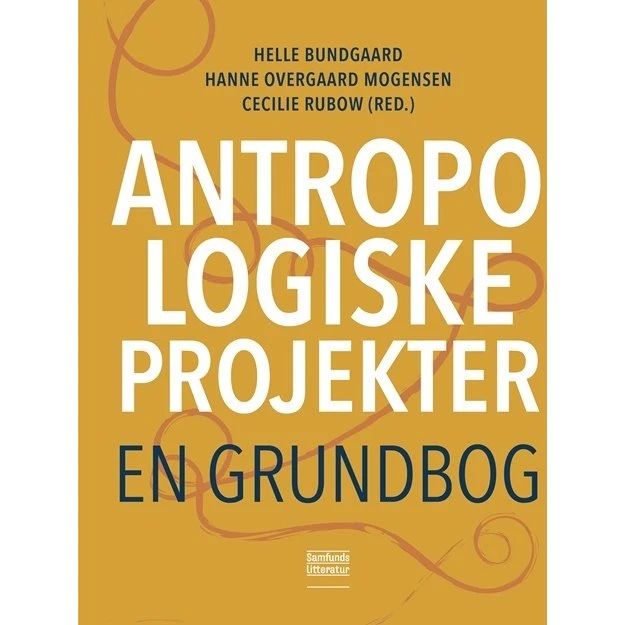 Antropologiske projekter - Hanne Overgaard Mogensen m.fl.