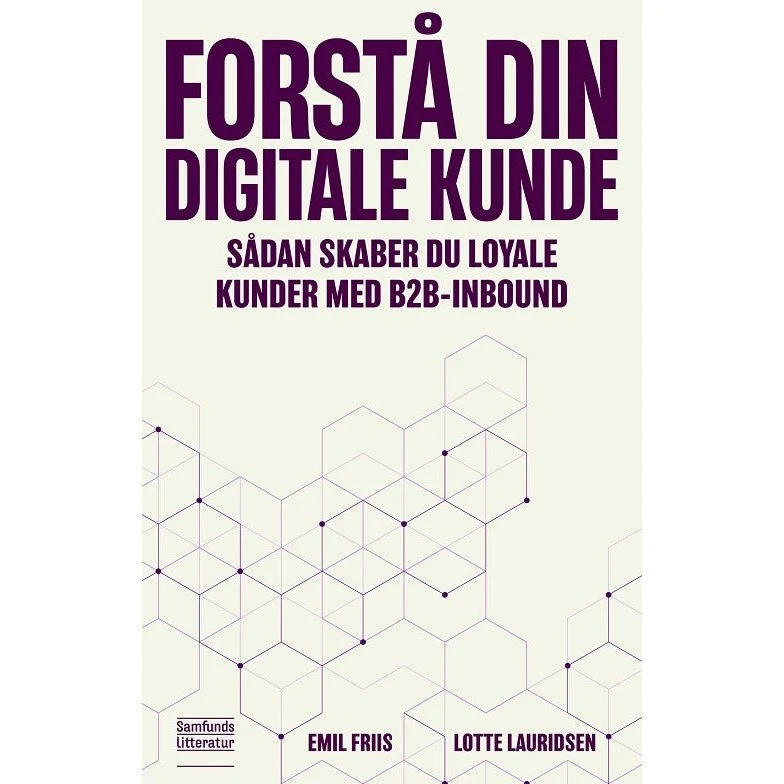 Forstå din digitale kunde - Lotte Lauridsen & Emil Friis