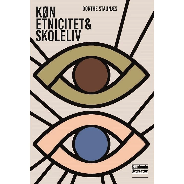 Køn, etnicitet og skoleliv - Dorthe Staunæs