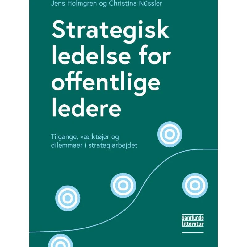 Strategisk ledelse for offentlige ledere - Jens Holmgren & C. Nüssler