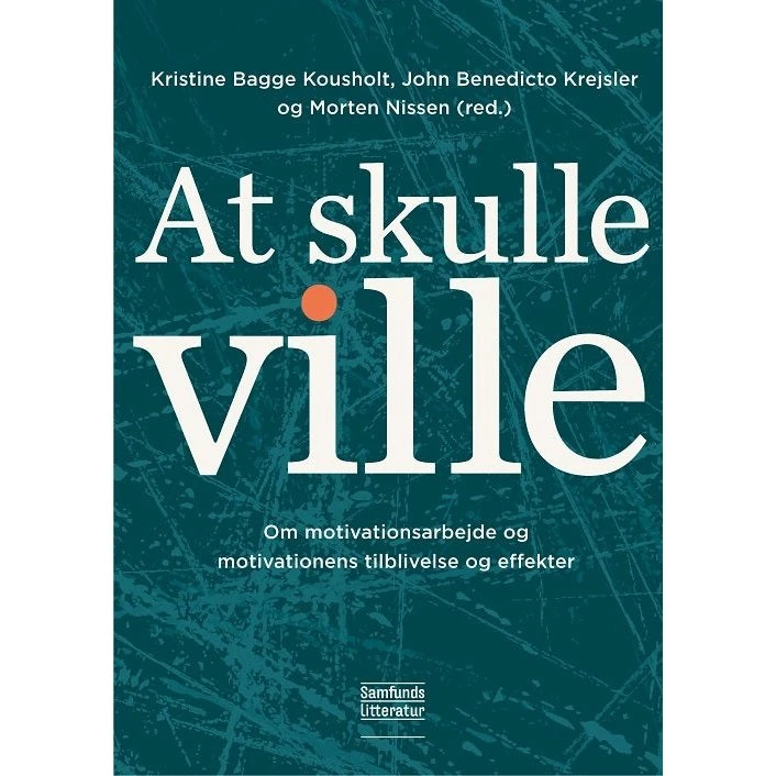 At skulle ville af K.B. Kousholt & J.B. Krejsler (Bog)