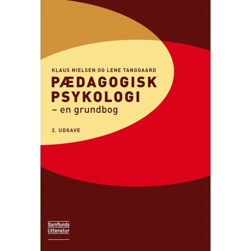 Pædagogisk psykologi, 2. udgave - Lene Tanggaard & Klaus Nielsen