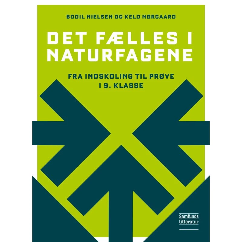Det fælles i naturfagene - Keld Nørgaard & Bodil Nielsen