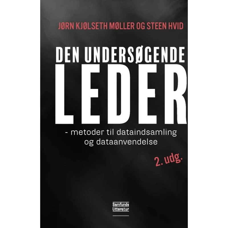 Den undersøgende leder, 2. udgave - Jørn Kjølseth Møller & Steen Hvid