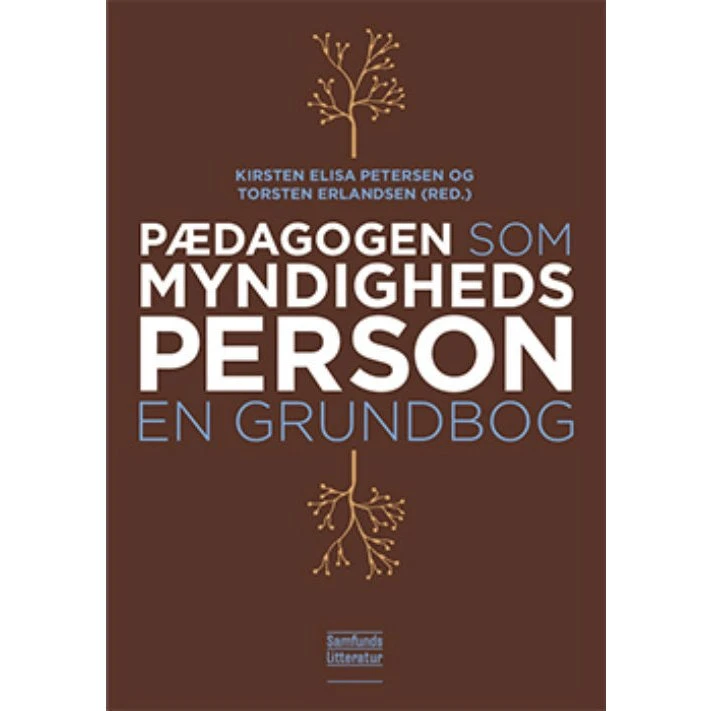 Pædagogen som myndighedsperson - Kirsten Elisa Petersen & T. Erlandsen