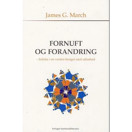 James G. March: Fornuft og forandring - Bog