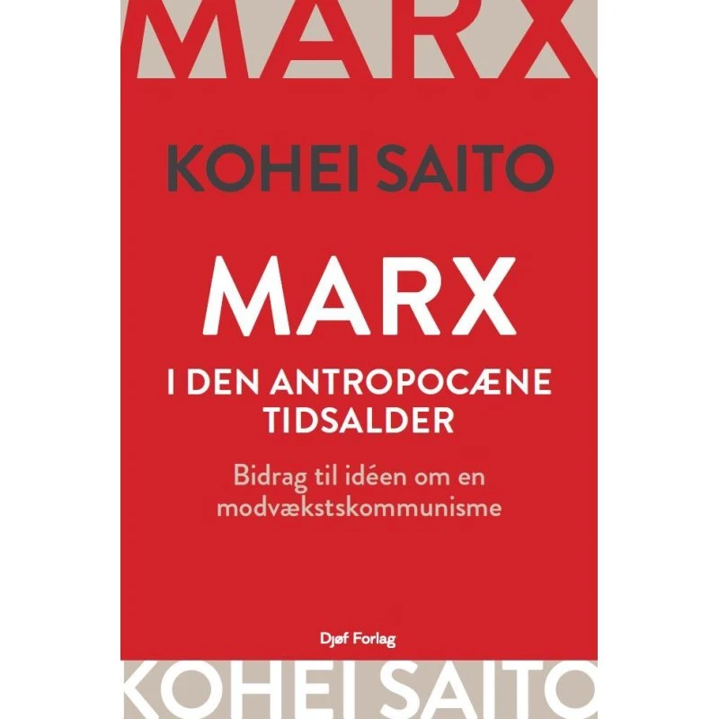 Marx i den antropocæne tidsalder - Kohei Saito