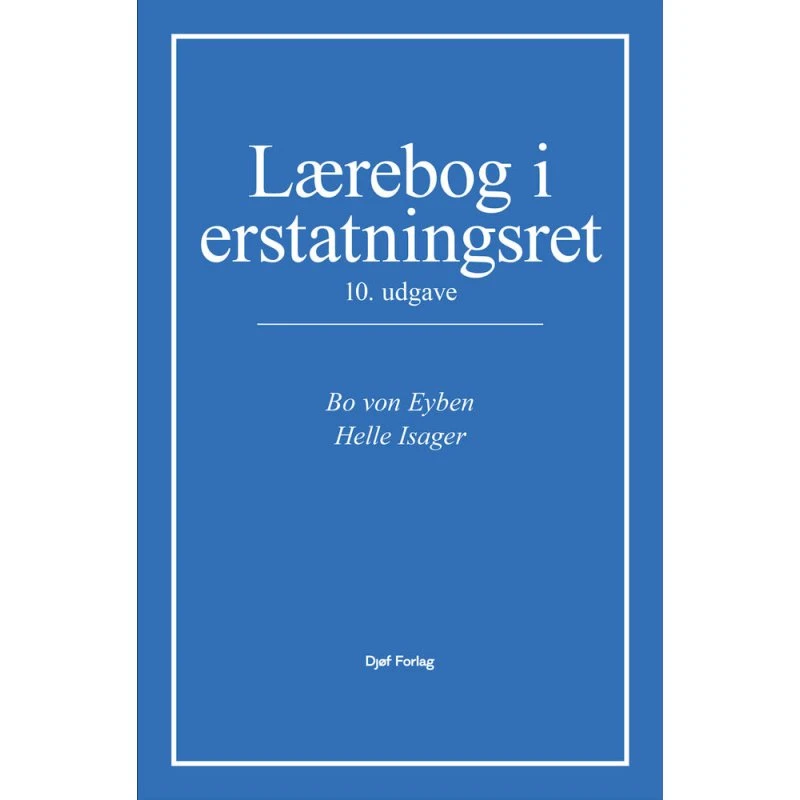 Lærebog i erstatningsret (10. udgave) - Bo von Eyben & Helle Isager