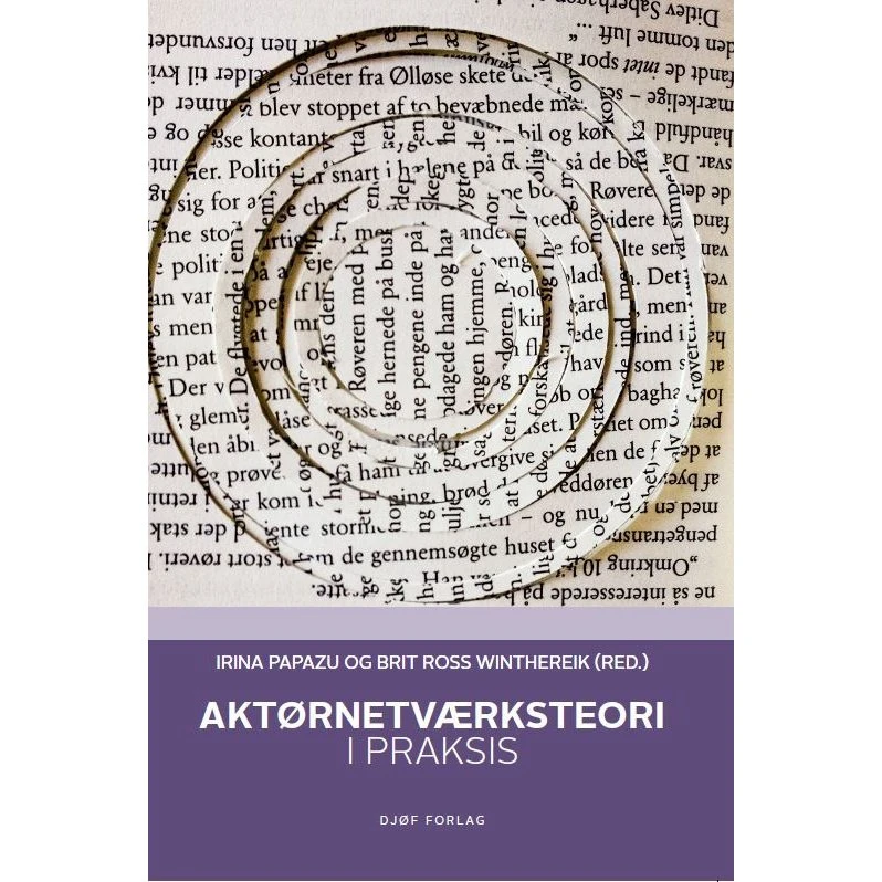 Aktørnetværksteori - Brit Ross Winthereik & Irina Papazu