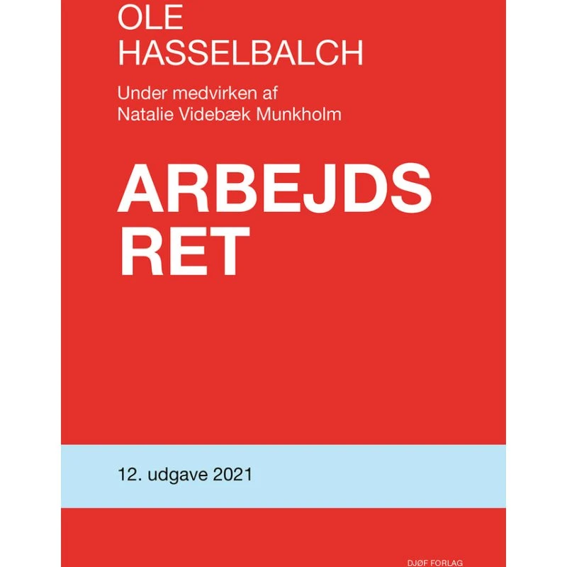 Arbejdsret af Ole Hasselbalch & Natalie Videbaek Munkholm