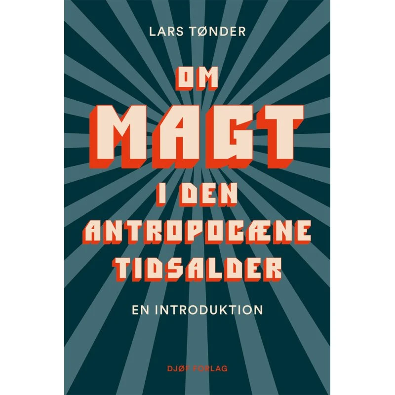 Om magt i den antropocæne tidsalder af Lars Tønder