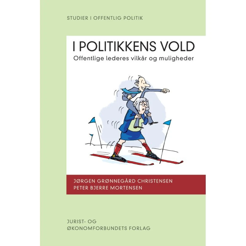 I politikkens vold - Jørgen Grønnegård Christensen & Peter Bjerre Mortensen