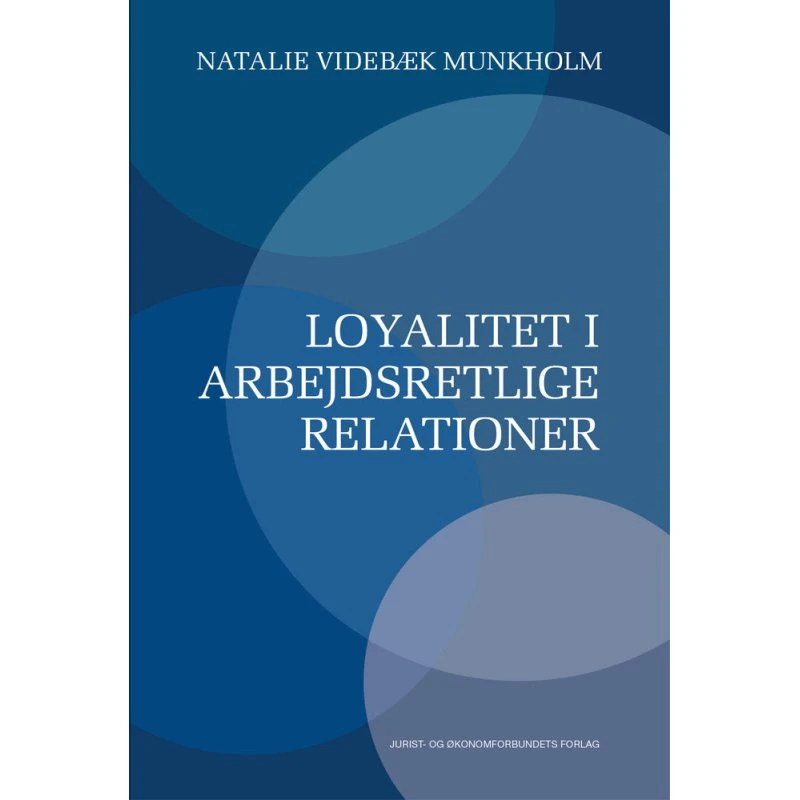 Loyalitet i arbejdsretlige relationer - Natalie Videbæk Munkholm