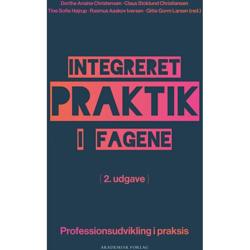 Integreret praktik i fagene - 2. udgave (Akademisk Forlag)
