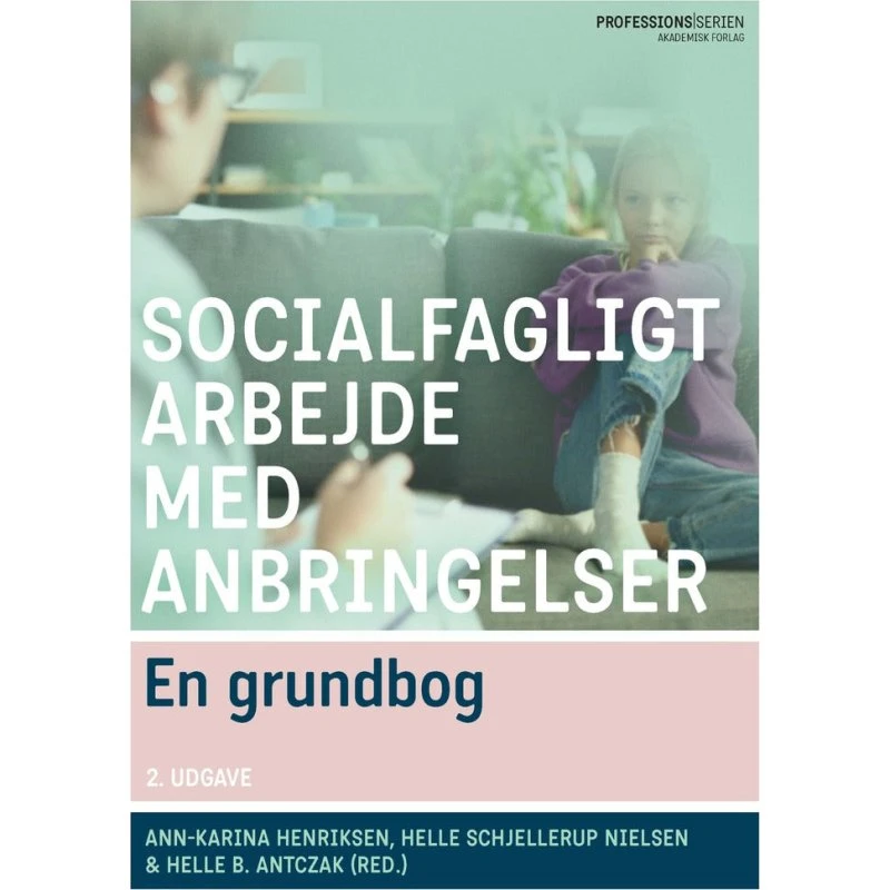Socialfagligt arbejde med anbringelser - Helle Schjellerup Nielsen m.fl.