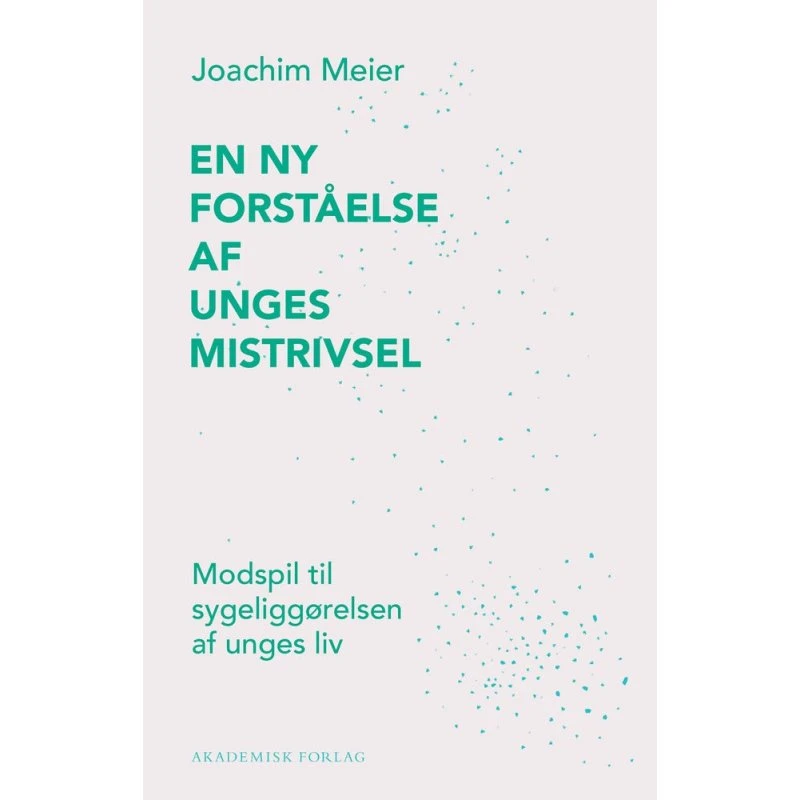 En ny forståelse af unges mistrivsel - Joachim Meier