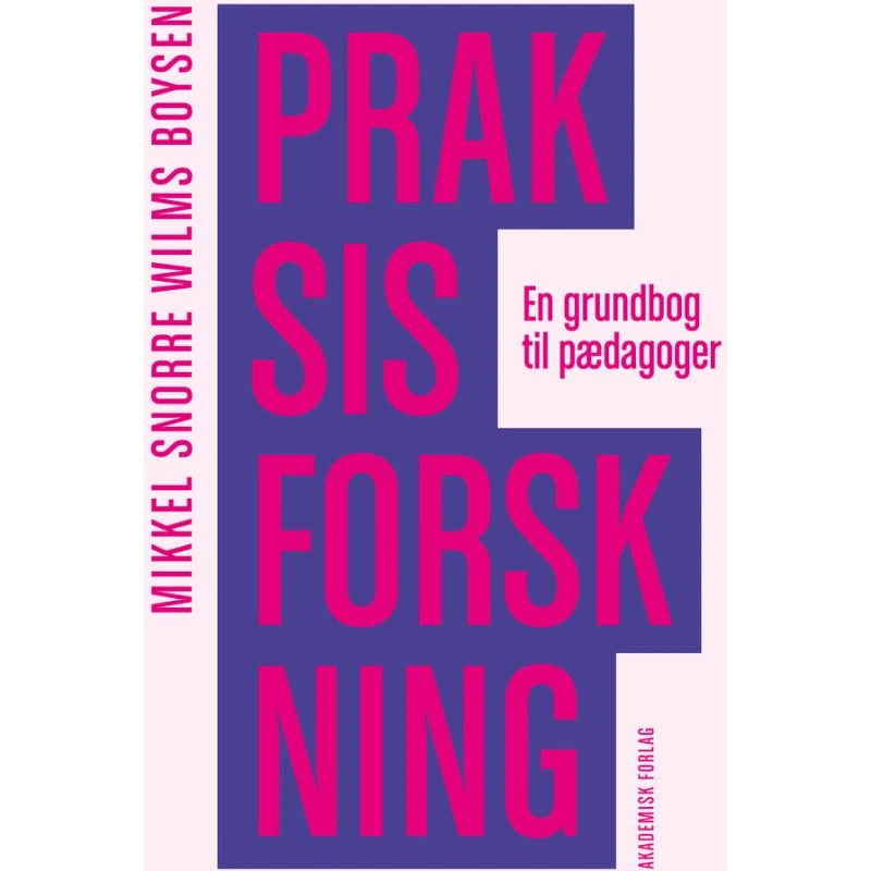 Praksisforskning af Mikkel Snorre Wilms Boysen