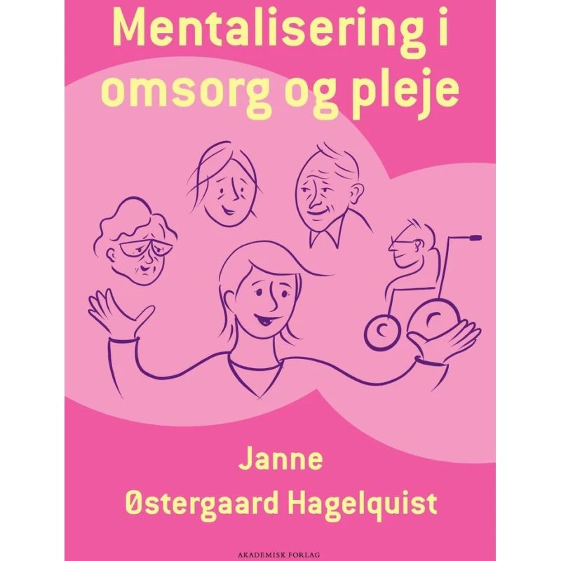 Mentalisering i omsorg og pleje - Janne Oestergaard Hagelquist
