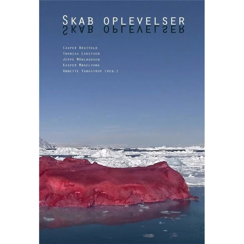 Skab oplevelser - Annette Vangstrup - Akademisk Forlag