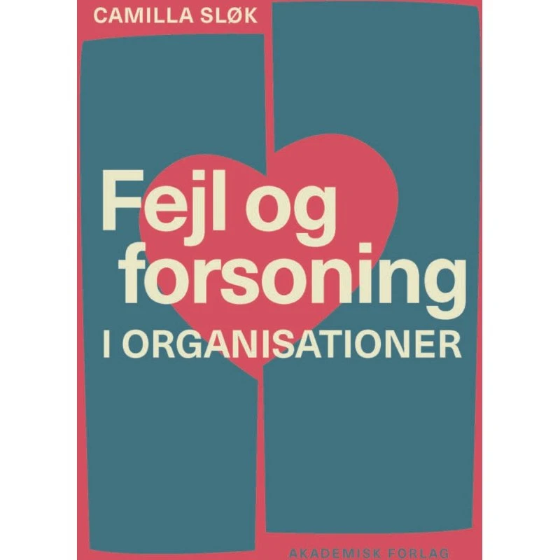 Fejl og forsoning i organisationer - Camilla Sløk