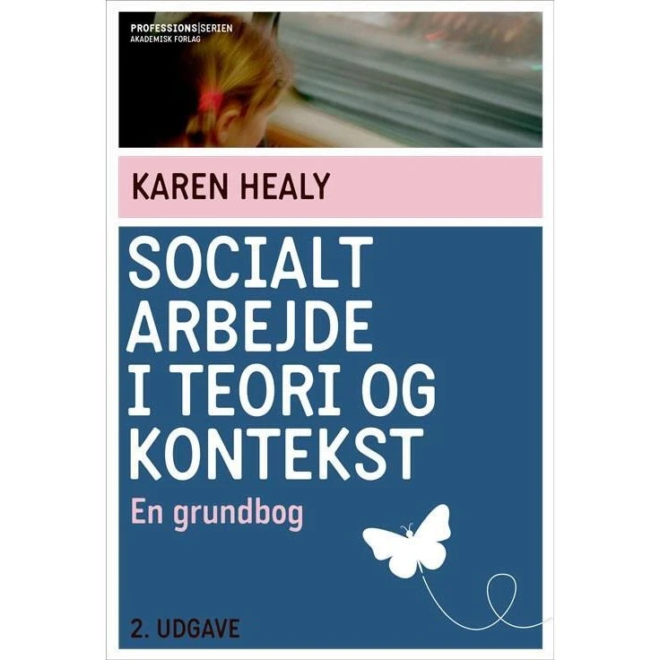 Socialt arbejde i teori og kontekst - Karen Healy