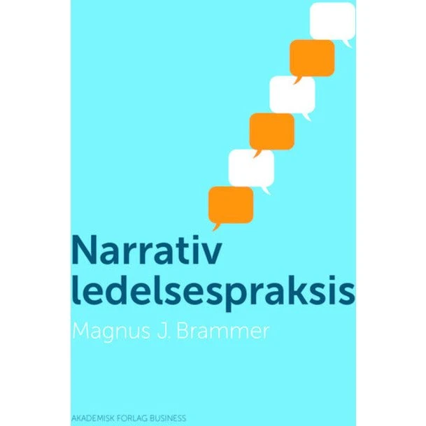 Narrativ ledelsespraksis af Magnus Brammer