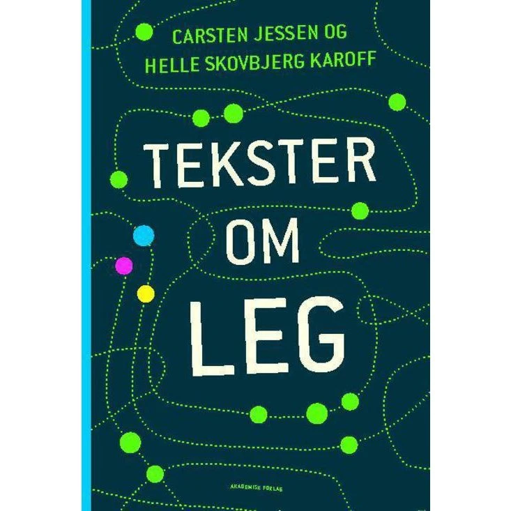 Tekster om leg - Carsten Jessen & Helle Karoff - Bog