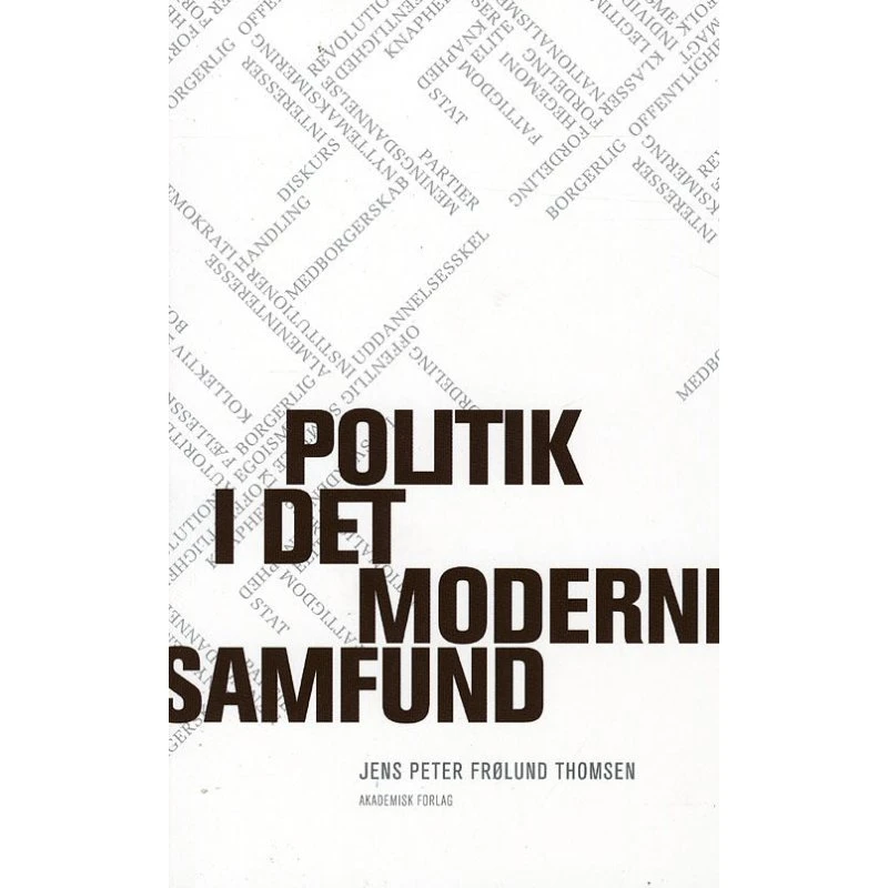 Politik i det moderne samfund - Jens Peter Frølund Thomsen