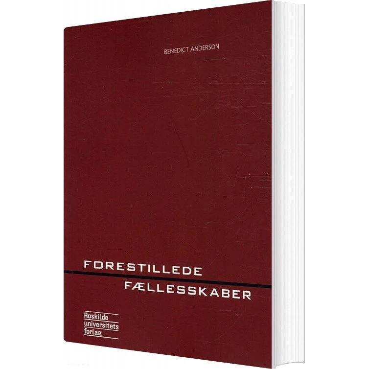 Benedict Anderson: Forestillede Fællesskaber - Roskilde Universitetsforlag