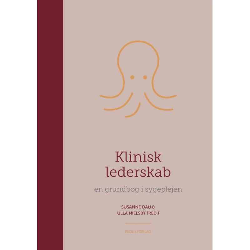 Klinisk lederskab - Susanne Dau & Ulla Nielsby (Bog)