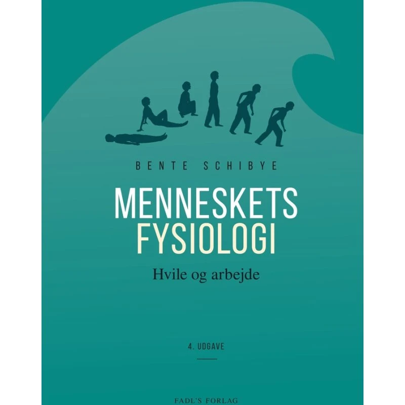 Menneskets fysiologi - 4. udgave - Bente Schibye