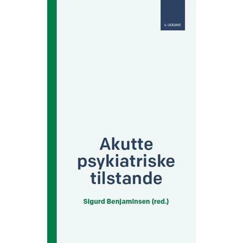 Akutte Psykiatriske Tilstande - Sigurd Benjaminsen (red.) - Bog