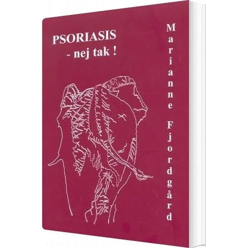 Psoriasis - Nej Tak! af Marianne Fjordgård