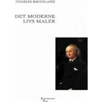 Det moderne livs maler - Charles Baudelaire
