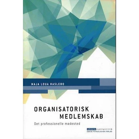 Organisatorisk medlemskab - Maja Loua Haslebo - Bog