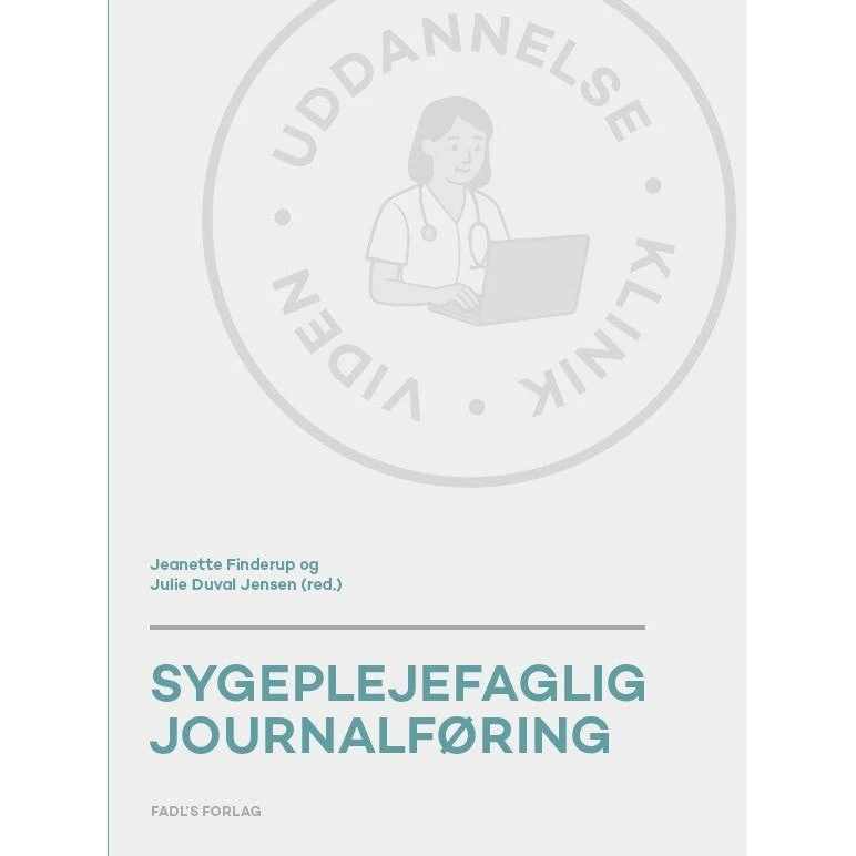 Sygeplejefaglig journalføring - Jeanette Finderup & Julie Duval Jensen