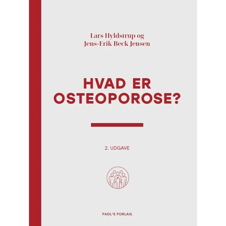 Hvad er osteoporose? 2. udgave - Lars Hyldstrup & Jens-Erik Beck Jensen
