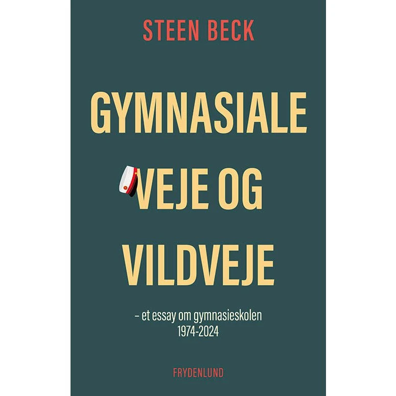 Gymnasiale veje og vildveje af Steen Beck