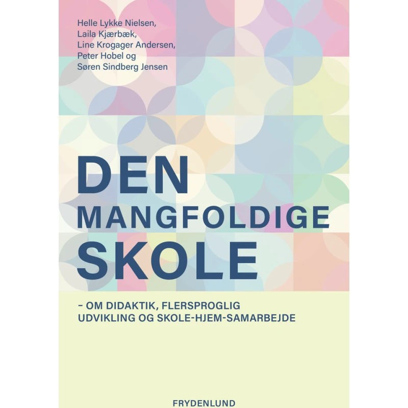 Den mangfoldige skole - Helle Lykke Nielsen m.fl.