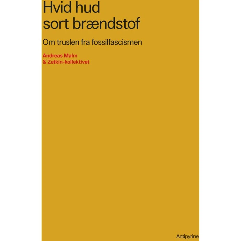 Hvid hud sort brændstof - Andreas Malm - Bog