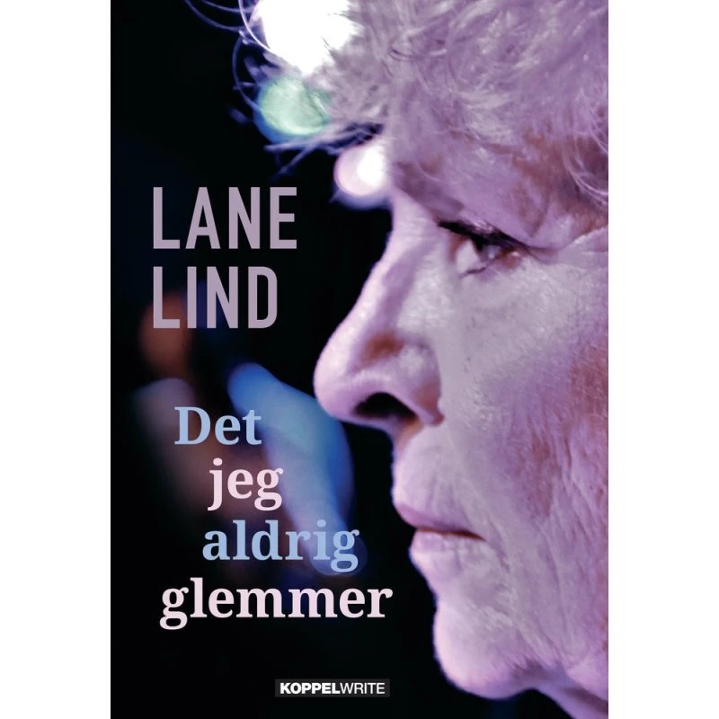 Det jeg aldrig glemmer - Lane Lind