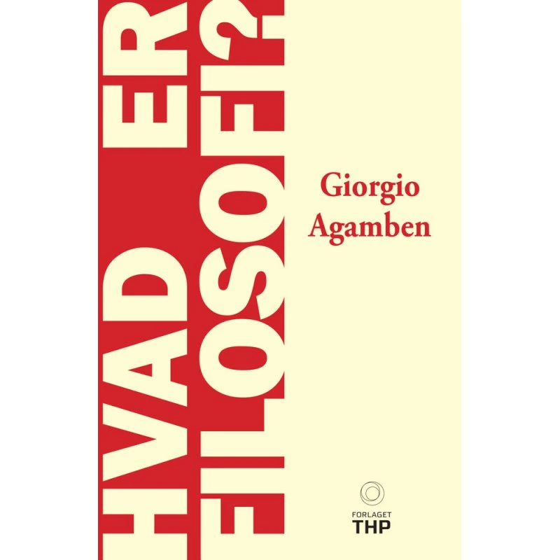 Hvad er Filosofi? - Giorgio Agamben