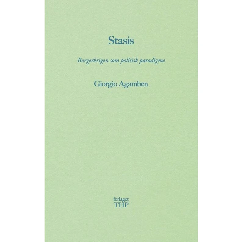 Stasis - Borgerkrigen som politisk paradigme - Giorgio Agamben