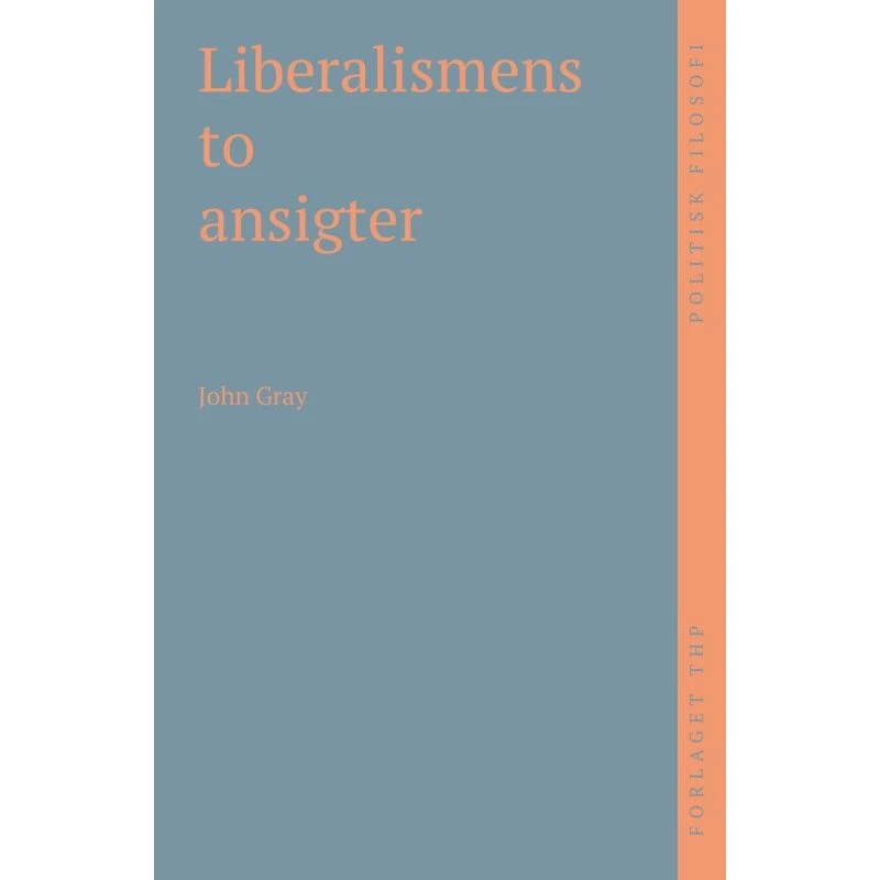 Liberalismens to ansigter - John Gray