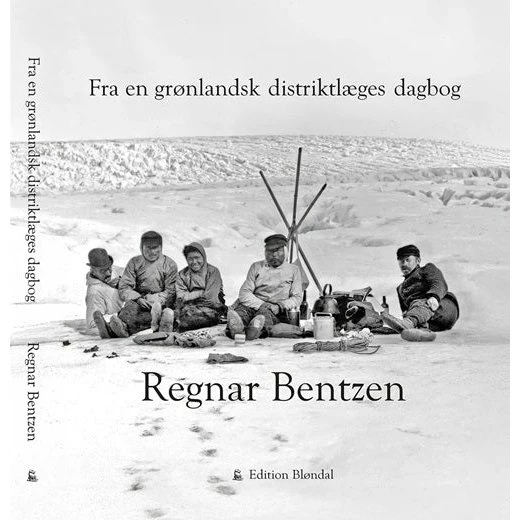 Fra en grønlandsk distriktlæges dagbog - Regnar Bentzen