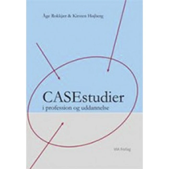 CASEstudier i profession og uddannelse - Åge Rokkjær & K.M. Højberg