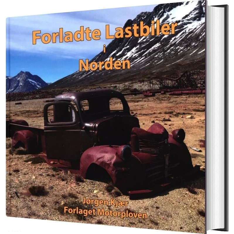 Forladte Lastbiler I Norden - Jørgen Kjær - Motorploven