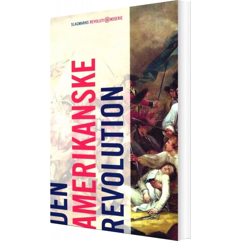 Den Amerikanske Revolution - Mikkel Thorup - Bog - Forlaget Slagmark